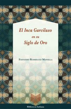 Paperback El Inca Garcilaso en su Siglo de Oro (Spanish Edition) [Spanish] Book