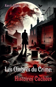 Les Ombres du Crime: Histoires Cachées (French Edition)