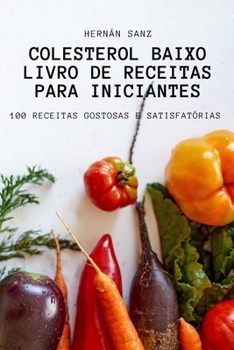 Paperback Colesterol Baixo Livro de Receitas Para Iniciantes [Portuguese] Book