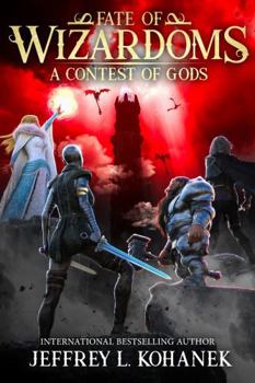 Wizardoms : A Contest of Gods - Book #6 of the Fate of Wizardoms