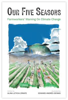 Paperback Our Five Seasons: Farmworkers' Warning on Climate Change Book