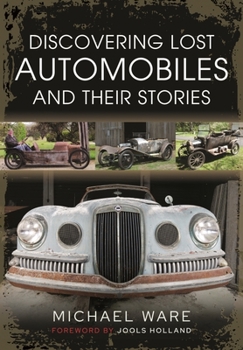 Hardcover Discovering Lost Automobiles and Their Stories Book
