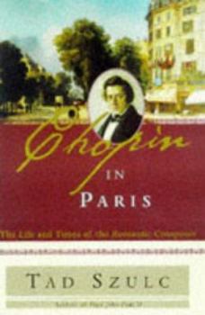 Hardcover Chopin in Paris: The Life and Times of the Romantic Composer Book