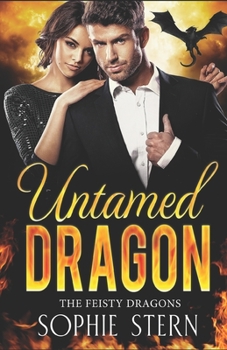 Untamed Dragon - Book #1 of the Feisty Dragons