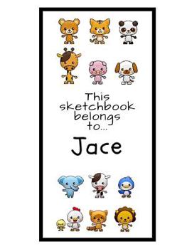 Paperback Jace Sketchbook: Personalized Animals Sketchbook with Name: 120 Pages Book