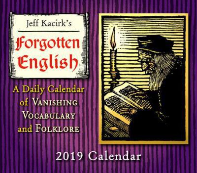 Calendar 2019 Forgotten English Vanishing Vocabulary and Folklore Boxed Daily Calendar: By Sellers Publishing Book