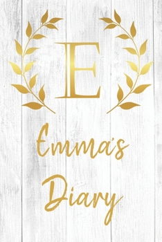 Emma's Diary: Personalized Diary for Emma / Journal / Notebook - E Monogram Initial & Name - Great Christmas or Birthday Gift