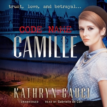 Audio CD Code Name Camille: A Story of Trust, Love, and Betrayal Book