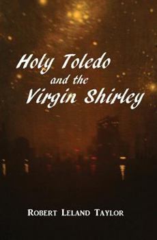 Paperback Holy Toledo and the Virgin Shirley Book