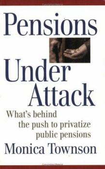 Paperback Pensions Under Attack: What's Behind the Push to Privatize Public Pensions Book