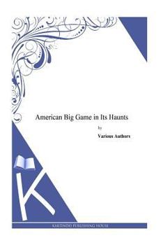 Paperback American Big Game in Its Haunts Book