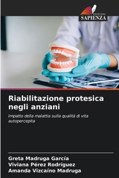 Riabilitazione protesica negli anziani: Impatto della malattia sulla qualità di vita autopercepita