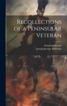 Hardcover Recollections of a Peninsular Veteran Book