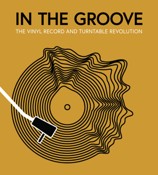 Hardcover In the Groove: The Vinyl Record and Turntable Revolution Book
