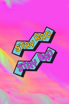 Paperback Stay Rad Stay Bad: All Purpose 6x9 Blank Lined Notebook Journal Way Better Than A Card Trendy Unique Gift Green And Rainbow Texture Rad Book