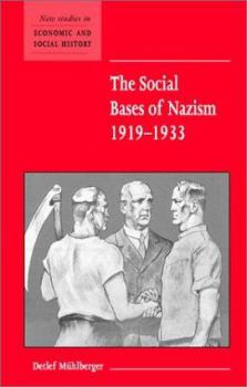 The Social Bases of Nazism, 1919-1933 (New Studies in Economic and Social History) - Book  of the New Studies in Economic and Social History