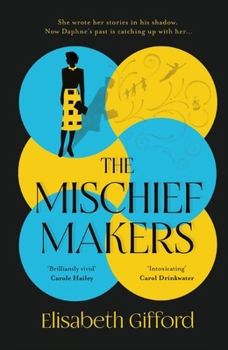 Hardcover The Mischief Makers: 'As compelling as any of du Maurier's own works' Sunday Times Book