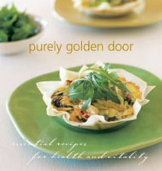 Paperback Purely Golden Door : Essential Recipes for Health and Vitality Book