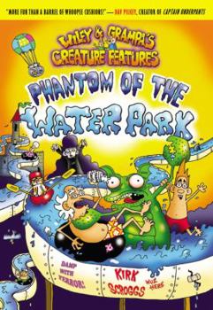 Phantom of the Waterpark - Book #8 of the Wiley & Grampa's Creature Features