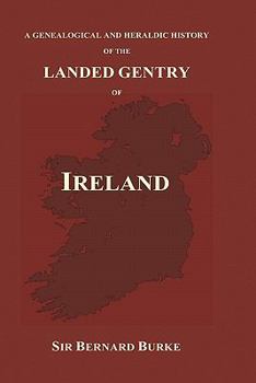 Hardcover A Genealogical and Heraldic History of the Landed Gentry of Ireland (Hardback) Book