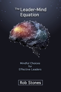 Paperback The Leader-Mind Equation: Mindful Choices for Effective Leaders Book