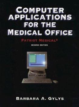 Paperback Computer Applications for the Medical Office: Patriot Medical [With 1 IBM-Compatible Student Data Disk.] Book