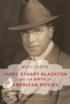 Hardcover Buccaneer: James Stuart Blackton and the Birth of American Movies Book