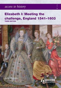 Paperback Elizabeth I: Meeting the Challenge, England 1541-1603 Book