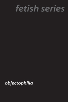 Paperback Love of Objects: The World of Objectophilia Book