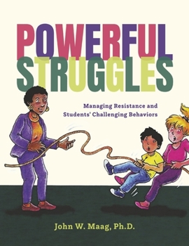 Paperback Powerful Struggles: Managing Resistance and Students' Challenging Behaviors Book