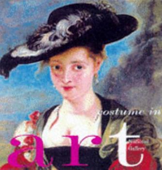 Costume in Art (Fine Art Series) - Book  of the National Gallery In Art