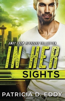 In Her Sights - Book #2 of the Away From Keyboard