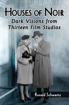 Paperback Houses of Noir: Dark Visions from Thirteen Film Studios Book