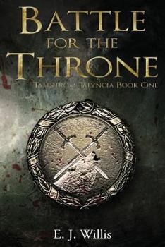 Battle for the Throne - Book #1 of the Tales From Falyncia