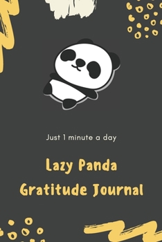 Paperback Lazy Panda Gratitude Journal: Just 1 Minute a Day, A 52 Week/ 1 Year Gratitude Journal for Teens, Teen Girls, Women, size 6x9, Useful Gift for Teens Book