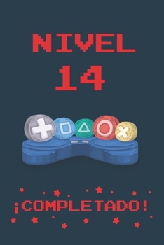 Paperback Nivel 14 Completado: Regalo de Cumplea?os Original Y Divertido Para J?venes Gamers - Diario, Cuaderno de Notas, Apuntes O Agenda - 14 A?os [Spanish] Book