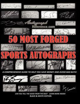 Paperback 50 Most Forged Sports Autographs - Autograph Reference Guide: Black and White Edition Book