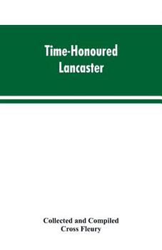 Paperback Time-Honoured Lancaster' Historic notes on the ancient Borough of Lancaster Book