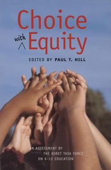 Paperback Choice with Equity: An Assessment of the Koret Task Force on K-12 Education Book