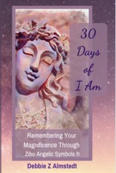 Paperback 30 Days of I Am: Remembering Your Magnificence Through Zibu Angelic Symbols Book