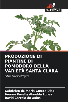 Paperback Produzione Di Piantine Di Pomodoro Della Varietà Santa Clara [Italian] Book