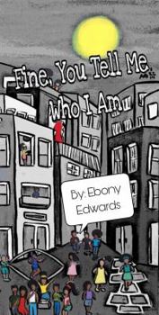 Paperback Fine, You Tell Me Who I Am Book