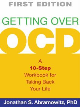 Paperback Getting Over Ocd, First Edition: A 10-Step Workbook for Taking Back Your Life Book