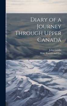 Hardcover Diary of a Journey Through Upper Canada Book