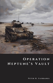 Operation Neptune’s Vault: The Drowned Gold of D-Day (The Shadow Vault)