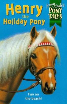 Henry the Holiday Pony - Book #3 of the Jenny Dale's Pony Tales