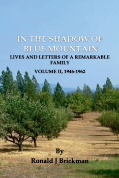 IN THE SHADOW OF BLUE MOUNTAIN: LIVES AND LETTERS OF A REMARKABLE FAMILY - Volume II, 1946-1962
