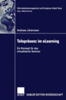 Paperback Telepräsenz Und Elearning: Ein Konzept Für Das Virtualisierte Seminar [German] Book