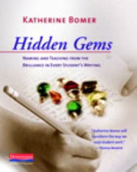 Paperback Hidden Gems: Naming and Teaching from the Brilliance in Every Student's Writing Book