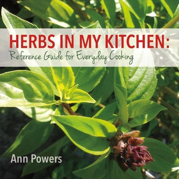 Paperback Herbs in My Kitchen: Reference Guide for Everyday Cooking: Volume 1 Book